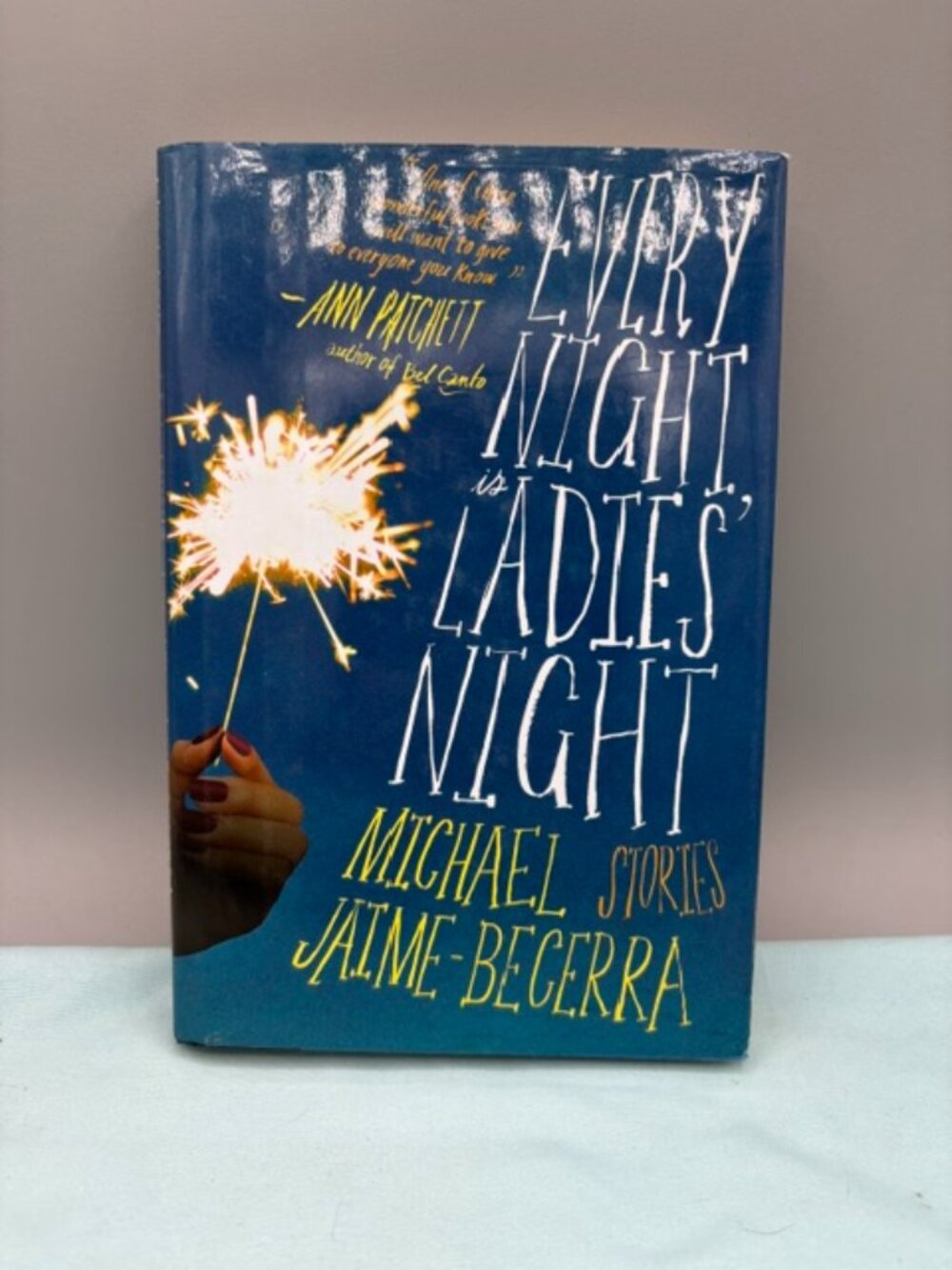 Every Night is Ladies Night By Micheal Jaime-Becerra 2004 First Edition Hardcove